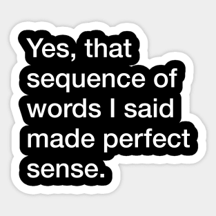 Perfect Sense (dark shirts) Sticker